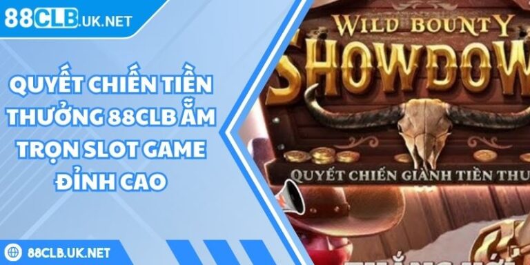 Quyết Chiến Tiền Thưởng 88CLB Ẵm Trọn Slot Game Đỉnh Cao 7 quyết chiến tiền thưởng 88CLB